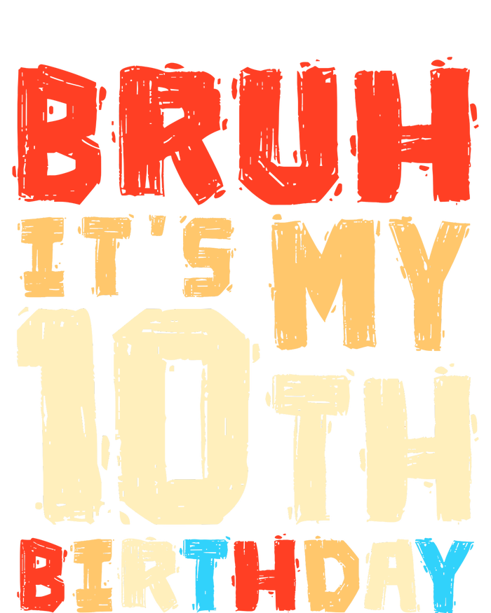 Bruh ItS My 10th Birthday Women's T-Shirt