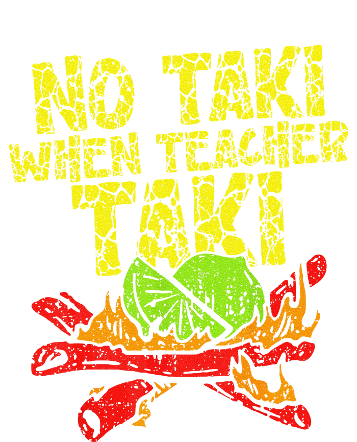 No Taki When Teacher Taki Funny Teacher Cute Education Tall T-Shirt