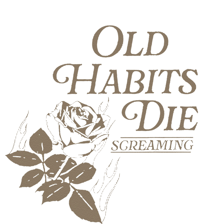 Old Habits Die Screaming T-Shirt