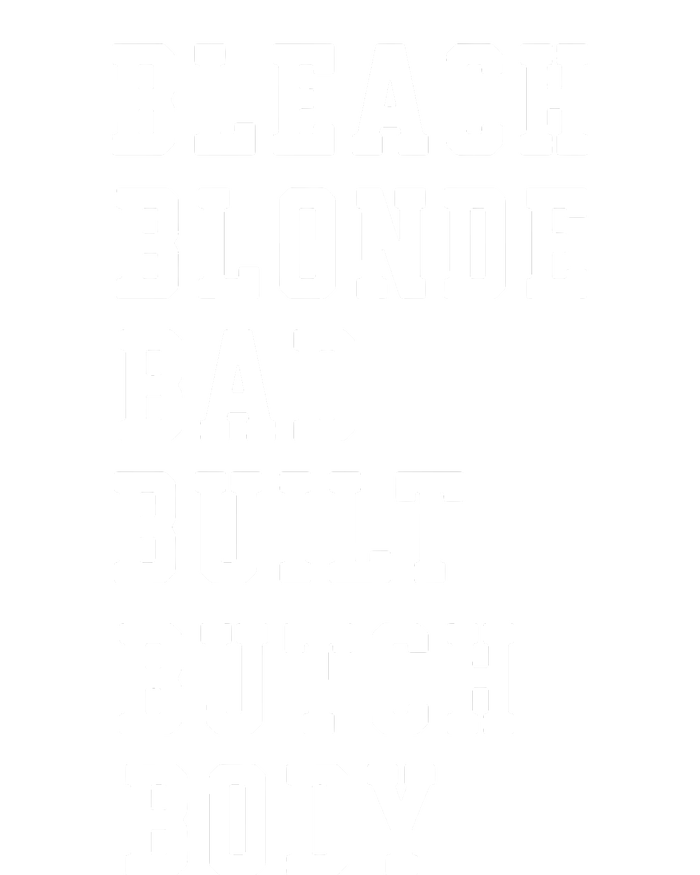 Bleach Blonde Bad Built Butch Body T-Shirt