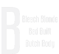 Bleach Blonde Bad Built Butch Body Toddler T-Shirt