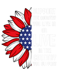 Support The Country You Live In Or Live In Where You Support T-Shirt