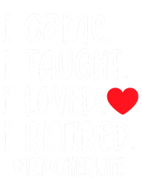 I Came I Taught I Loved I Retired Teacher School Out Poster