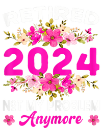 Retired 2024 Not My Problem Anymore Coaster