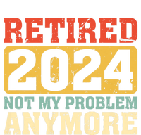 Retired 2024 Not My Problem Anymore Vintage T-Shirt