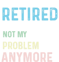 Funny Retired 2024 Not My Problem Anymore Legacy Cool Fit Booney Bucket Hat