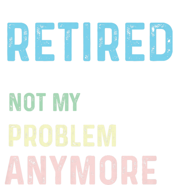 Funny Retired 2024 Not My Problem Anymore Legacy Cool Fit Booney Bucket Hat