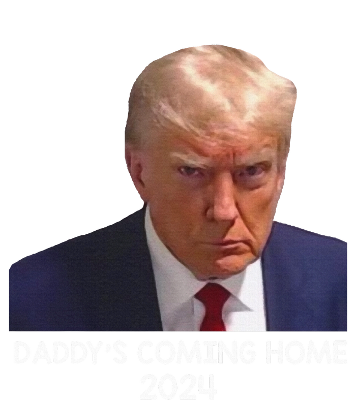 Donald Trump Mugshot DaddyS Coming Home 2024 T-Shirt