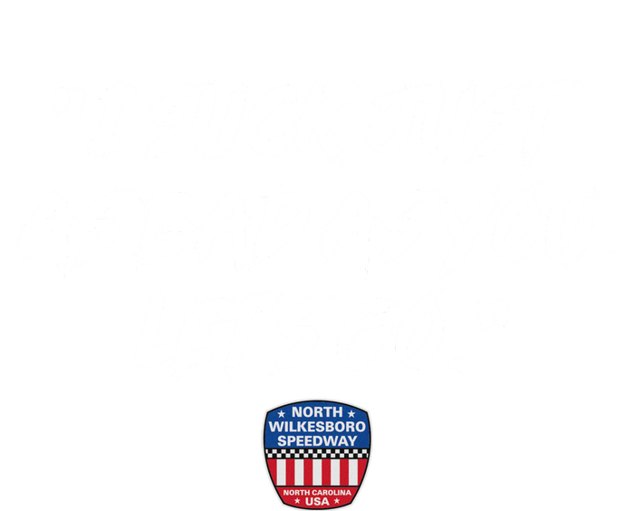 I Suck Just As Bad As You LetS Go T-Shirt