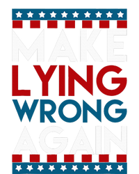 Make Lying Wrong Again Anti Donald Trump Offensive Political T-Shirt