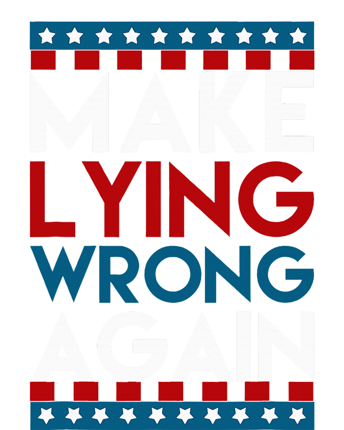 Make Lying Wrong Again Anti Donald Trump Offensive Political T-Shirt