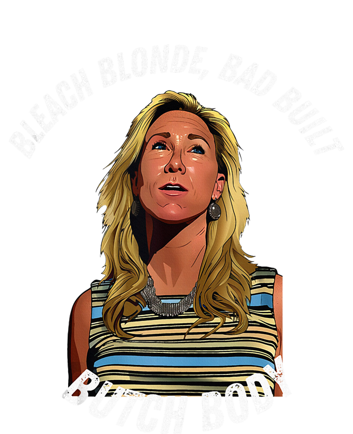 Bleached Blonde Bad Built Butch Body T-Shirt