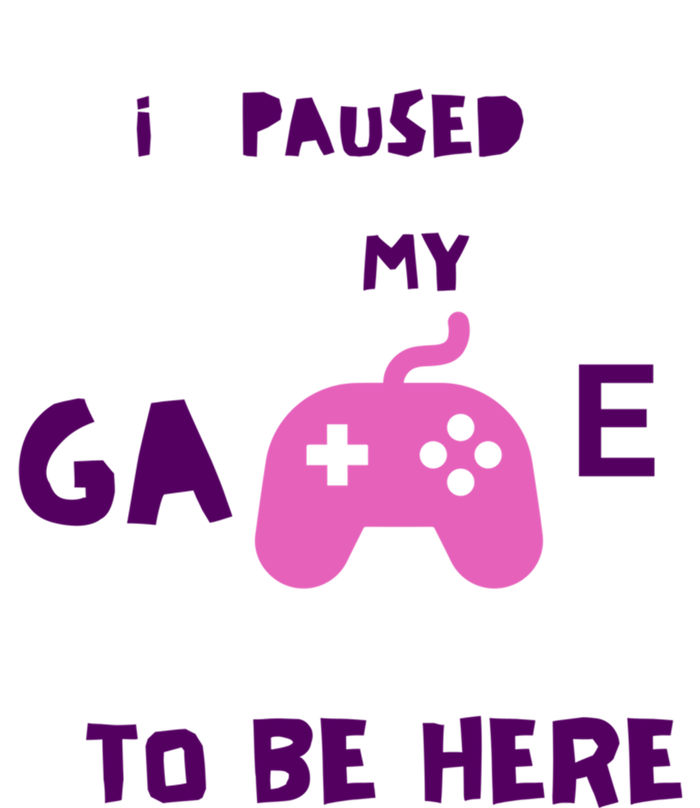 I Paused My Game To Be Here Video Games Lovers Gaming Fan Gift Sweatshirt Cinch Pack Bag