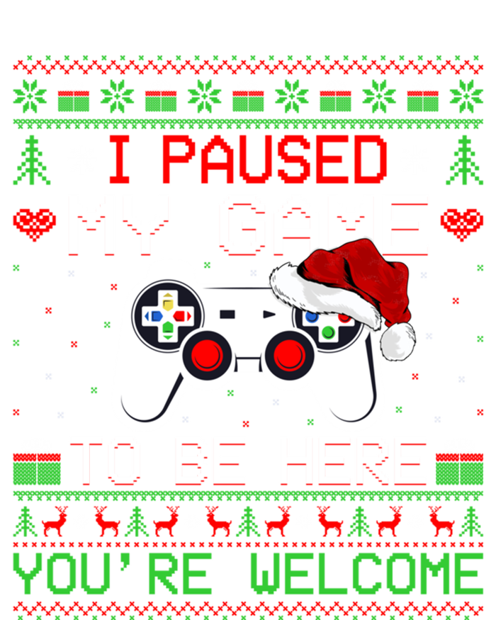 I Paused My Game To Be Here YouRe Welcome Ugly Video Gamer Cute Gift T-Shirt