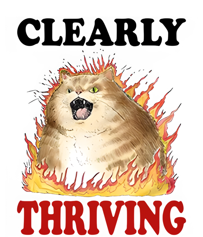 Clearly Thriving Cat Flame Funny Gift T-Shirt