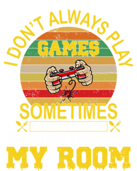 I DonT Always Play Games Next Level Gaming Mode Merch Gift Long Sleeve Shirt