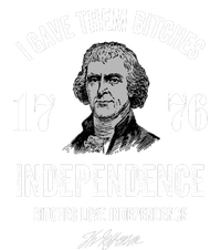 I Gave Them Bitches 1776 Independence Funny Bitches Love Independence Women's Fleece Hoodie