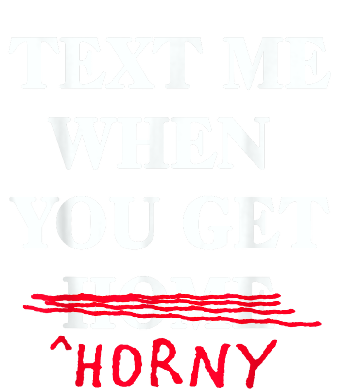 Text Me When You Get Home Horny Trending Legacy Cool Fit Booney Bucket Hat