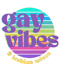 Gay Vibes And Lesbian Wives Lgbt Lgbtq Pride Month T-Shirt