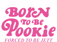 Born To Be Pookie Forced To Be Jett T-Shirt