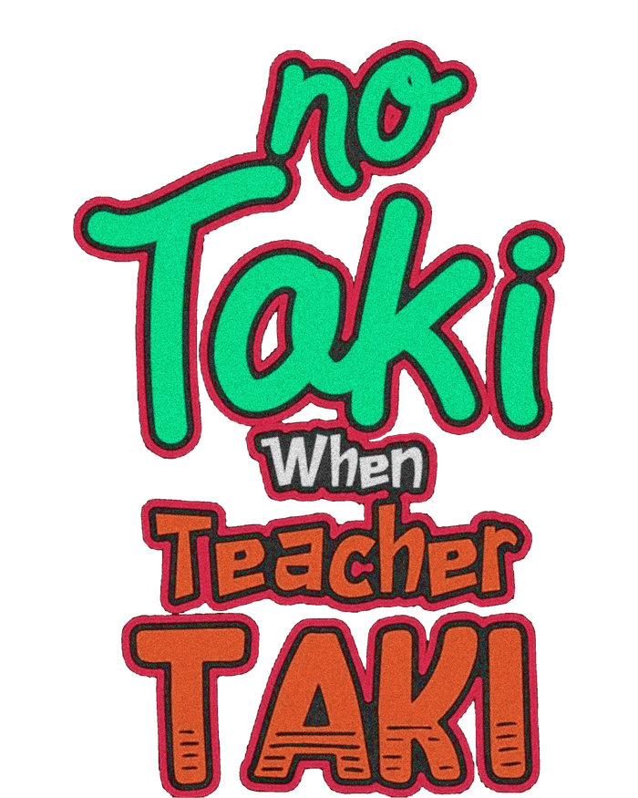 No Taki When Teacher Taki Cute Education Classroom Funny Women's Tri-Blend 3/4-Sleeve Raglan Shirt