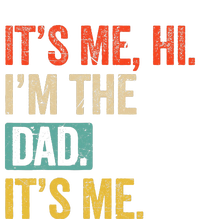 FatherS Day Funny Its Me Hi IM The Dad Its Me T-Shirt