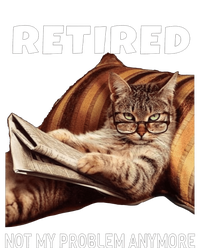 Funny Retired Not My Problem Anymore Gift Funny Cat Retirement T-Shirt