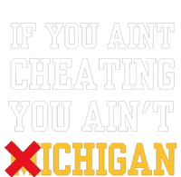 If You Aint Cheating You Aint Michigan T-Shirt