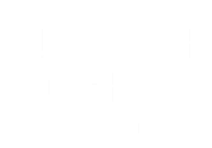 Drink Water Love Hard Fight Racism Respect DonT Be Racist Grommeted Golf Towel