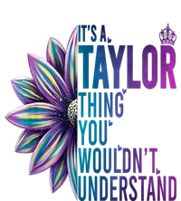 ItS A Taylor Thing You WouldnT Understand Name Taylor Flat Bill Trucker Hat