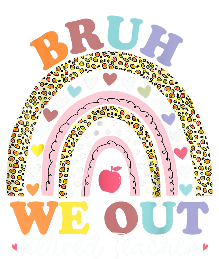 Bruh We Out Boho Rainbow Leopard Retired Teacher Gift T-Shirt