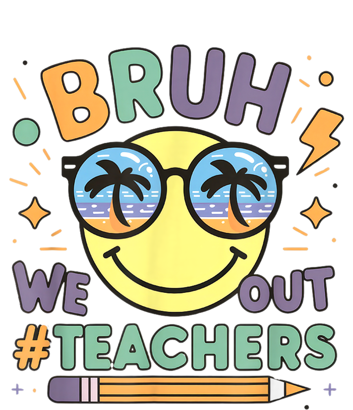 Summer Bruh We Out Teachers End Of School Year Teacher Gift T-Shirt