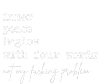 Inner Peace Begins With Four Words T-Shirt