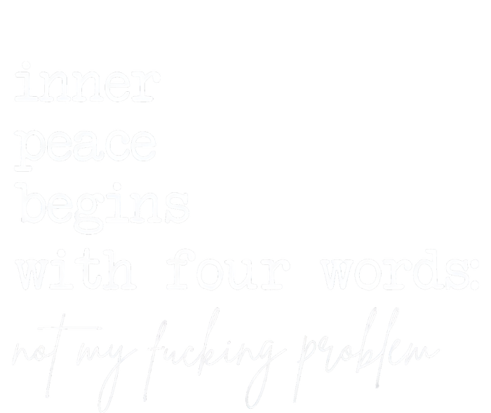 Inner Peace Begins With Four Words T-Shirt