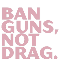 Ban Guns Not Drag Tie-Dye T-Shirt