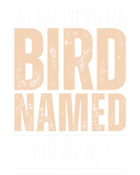 My Best Friend Is A Bird Named Caesar Cool Gift Premium T-Shirt