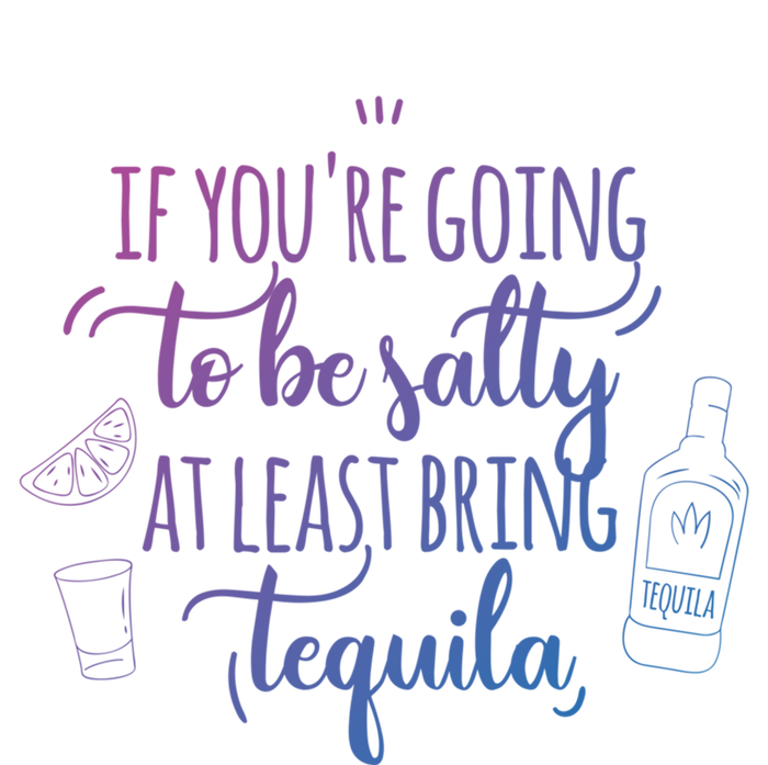 If You’Re Going To Be Salty Bring Tequila Cinco De Mayo Gift T-Shirt