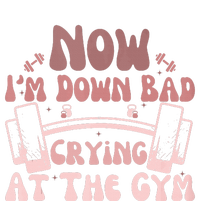 Now IM Down Bad Crying At The Gym T-Shirt