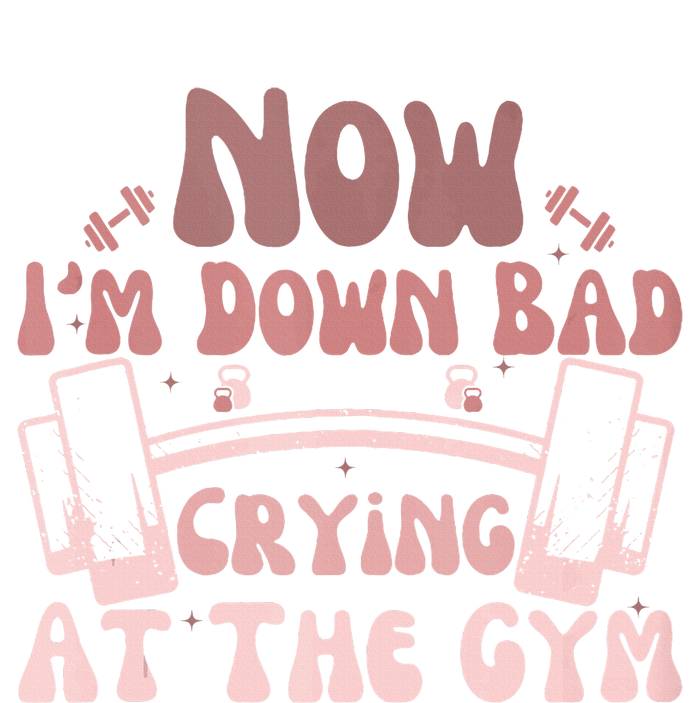 Now IM Down Bad Crying At The Gym T-Shirt