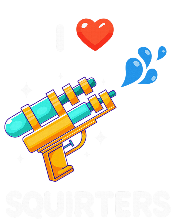 I Love Squirters T-Shirt