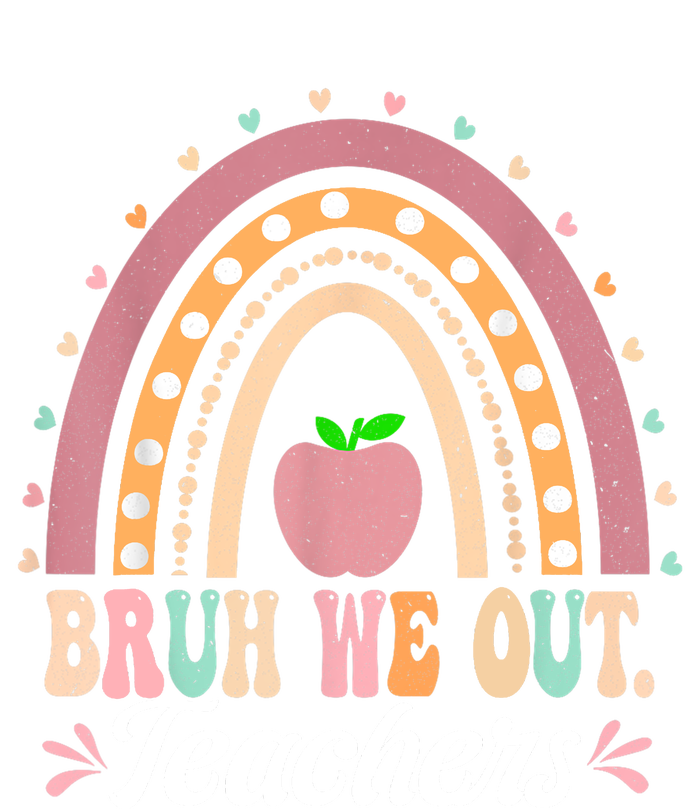 Boho Rainbow Bruh We Out Teachers End Of School Year Teacher Gift T-Shirt