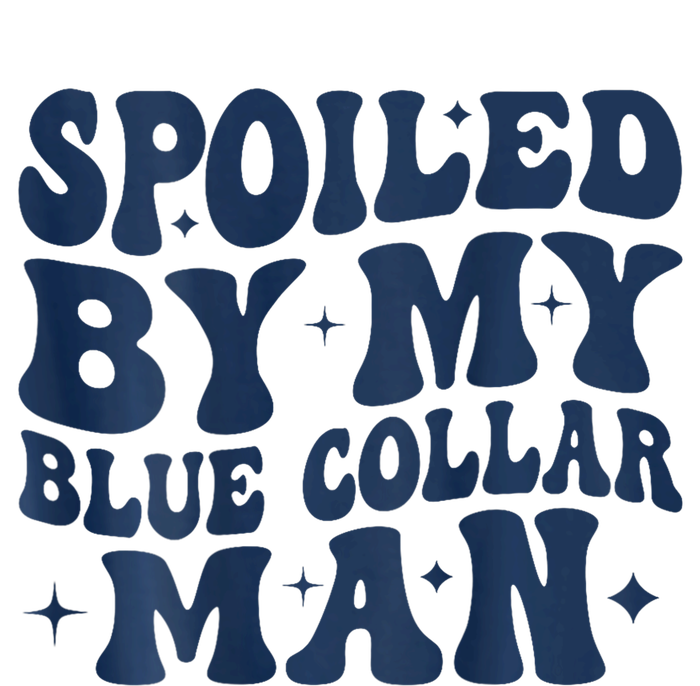 Spoiled By My Blue Collar Man 2 Sided T-Shirt