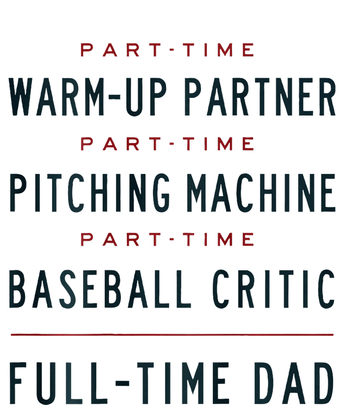 Part Time Warm Up Partner Pitching Baseball Full Time Dad Premium Pullover Hoodie