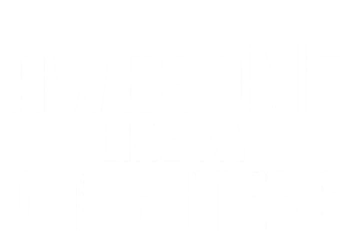 Awesome Like My Daughters | Fathers Day Dad And Daughter Ladies Essential Flowy Tank