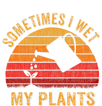 Sometimes I Wet My Plants Garden Lover Hoodie