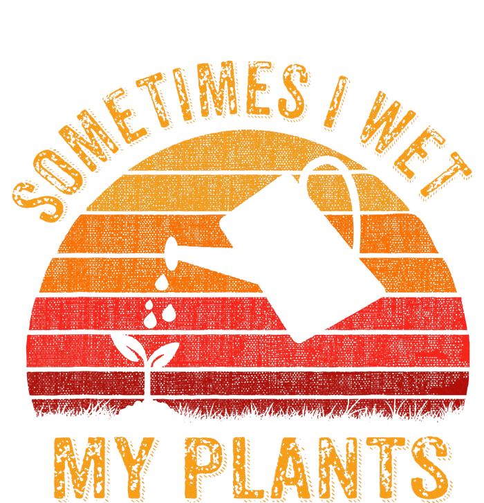 Sometimes I Wet My Plants Garden Lover Hoodie