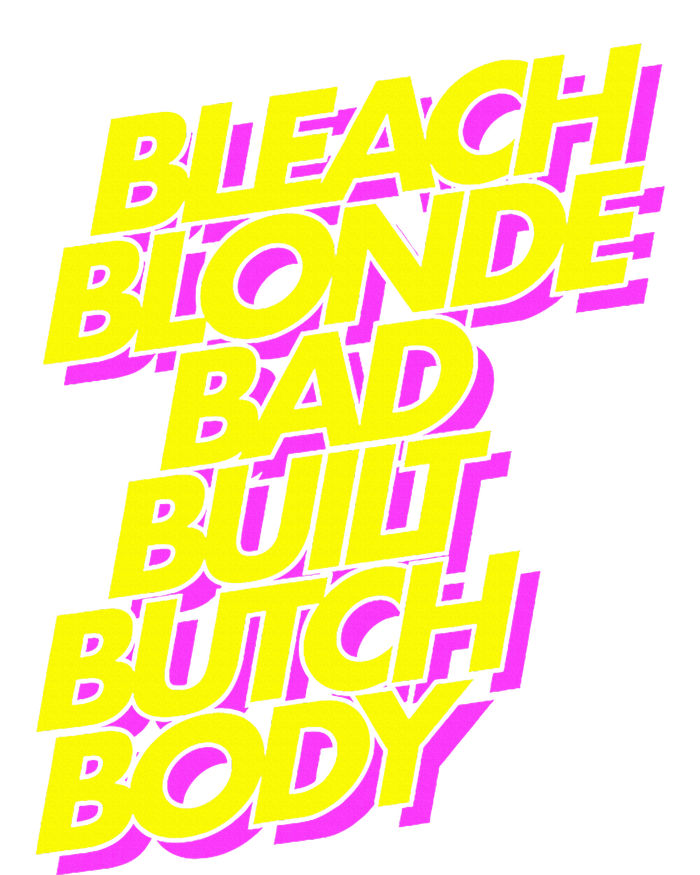 Bleach Blonde Bad Built Butch Body Anti Maga T-Shirt