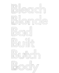 Bleach Blonde Bad Built Butch Body Tall Sweatshirt