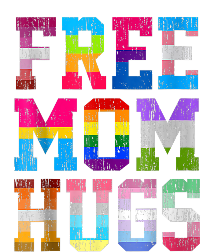 Free Mom Hugs For Pride Month Lgbt Mothers Day Gift T-Shirt