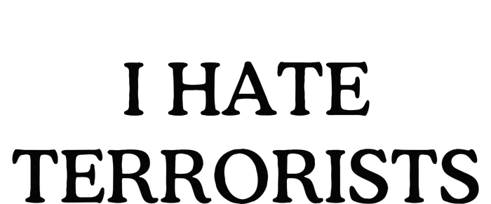 I Hate Terrorists T-Shirt